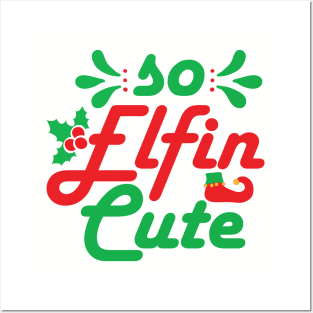 So Elfin Cute - Funny Christmas Text Posters and Art